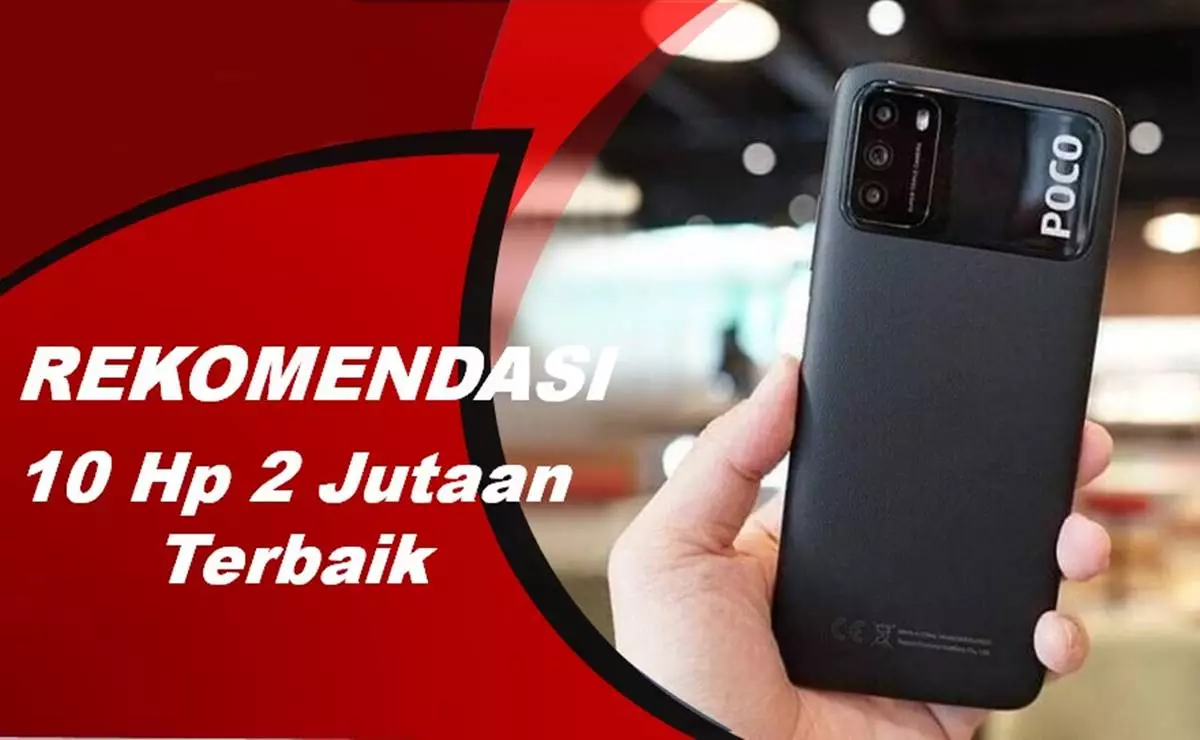 10 Ponsel Terbaik 2 Jutaan Rekomendasi