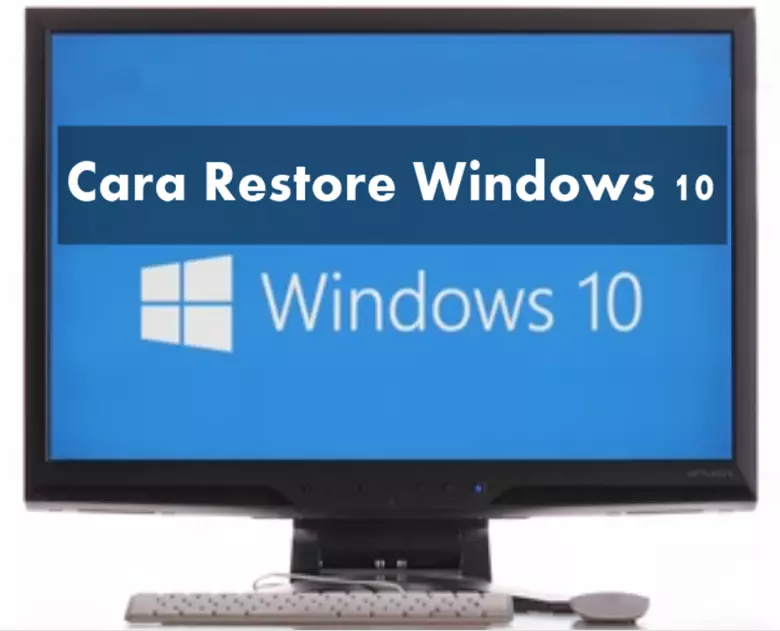 Cara Mudah Untuk Restore Windows 10