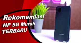 Ini Dia Rekomendasi HP 5G Murah Di Indonesia Yang Bisa Bamu Pilih Sekarang-2