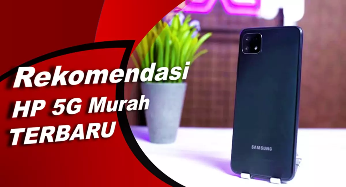 Ini Dia Rekomendasi HP 5G Murah Di Indonesia Yang Bisa Bamu Pilih Sekarang-2