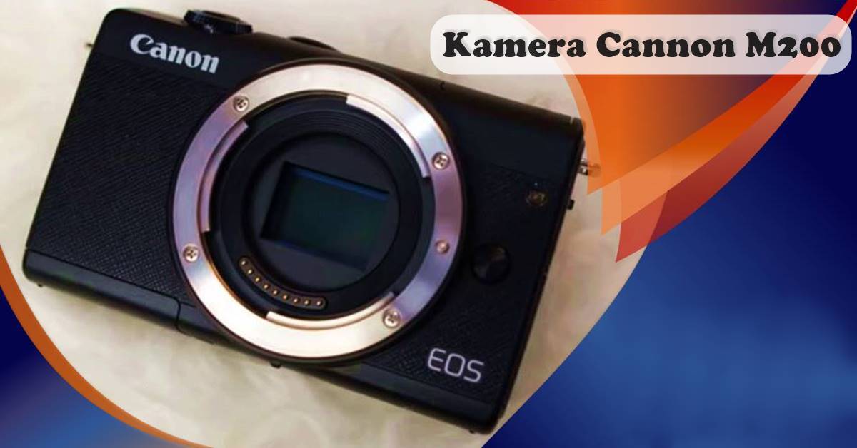 Kamera Cannon M200 Kamera Mirrorless Harga Murah Hasil Memukau-2