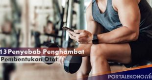 Ketahui 13 Penyebab Yang Bisa Menghambah Pembentukan Ototmu