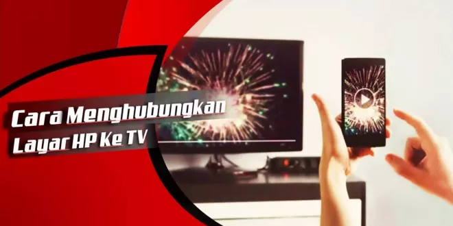 Ketahui Cara Menghubungkan Layar HP Ke TV, Tanpa Kabel-2