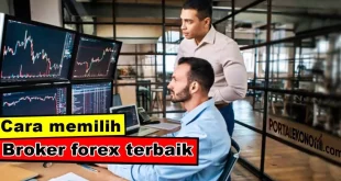 Begini Cara Memilih Broker Trading Forex Terbaik