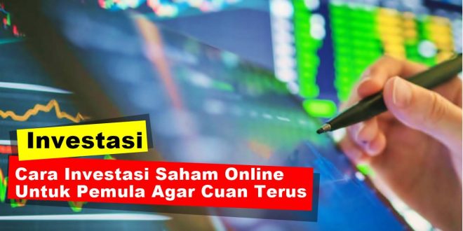 Investasi Saham Online, Pakai Cara Ini Agar Cuan Terus