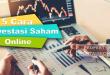 Ketahui 5 Cara Investasi Saham Online Agar Lebih Aman