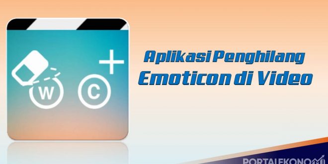 APLIKASI PENGHILANG EMOTICON DI VIDEO