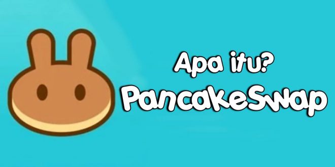 Apa Itu PancakeSwap (CAKE) Baru 6 Bulan Launching CAKE Sudah Naik 1.400%