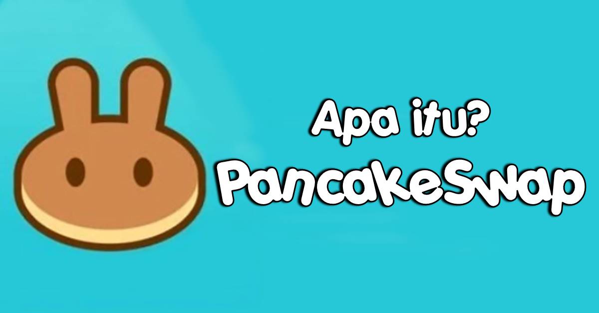 Apa Itu PancakeSwap (CAKE) Baru 6 Bulan Launching CAKE Sudah Naik 1.400%