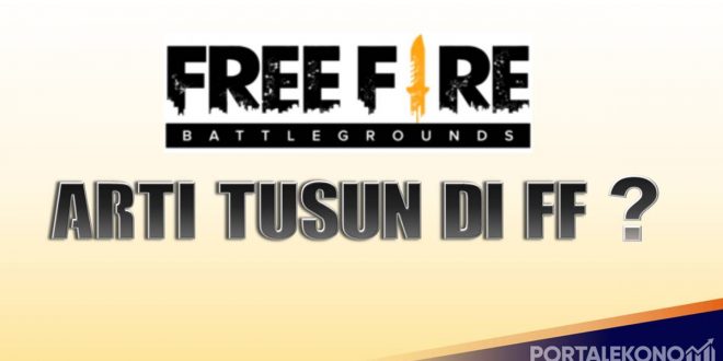 Arti Tusun di FF Free Fire, Player Free Fire Wajib Tau Istilah Ini