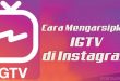 Cara Mengarsipkan IGTV Di Instagram Tanpa Harus Menghapus