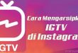 Cara Mengarsipkan IGTV Di Instagram Tanpa Harus Menghapus