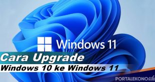 Cara Upgrade Windows 10 ke Windows 11 Tanpa Kehilangan Data