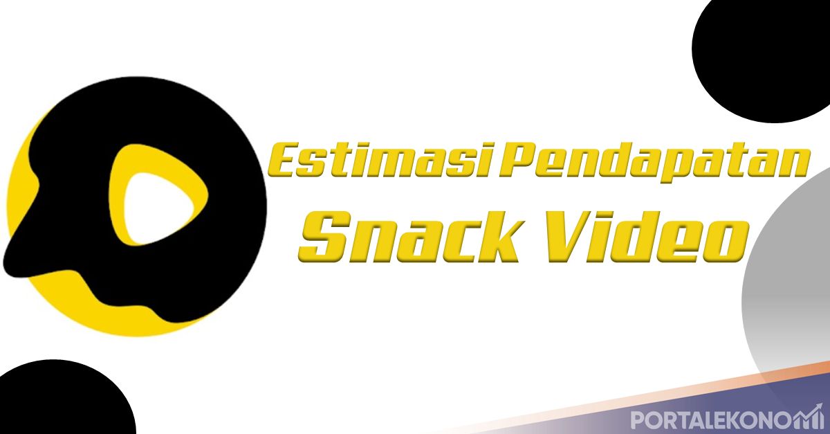 Estimasi Pendapatan Snack Video