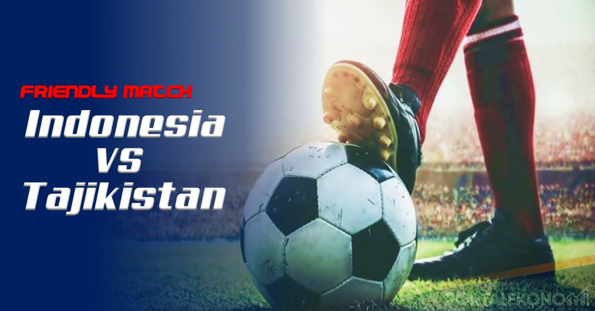 Indonesia VS Tajikistan di TV Mana Siaran TV & Live Steaming