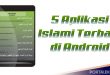 Ini 5 Aplikasi Islami Terbaik di Android Untuk Ibadah