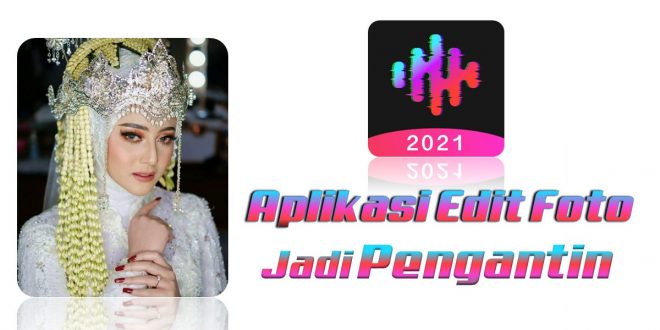 Link Download Aplikasi Edit Foto Jadi Pengantin Viral