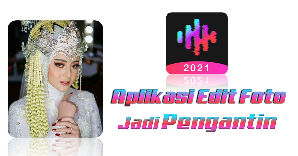 Link Download Aplikasi Edit Foto Jadi Pengantin Viral