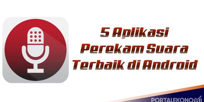 Merekam Suara Jadi Jernih, Pake 5 Aplikasi Perekam Suara Terbaik di Android