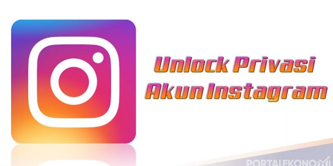 Unlock Privasi Akun Instagram