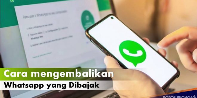 cara mengembalikan whatsapp kena hack