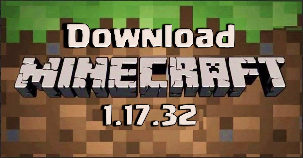 Download Minecraft PE 1.17.32 APK Free 2021