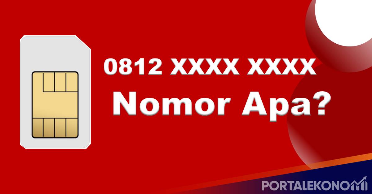 0812 Nomor Apa, Kartu Apa, Operator Apa, Kode Daerah Mana