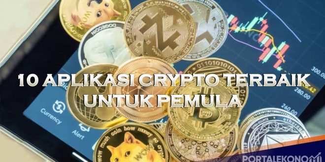 10 Aplikasi Crypto Terbaik Untuk Pemula