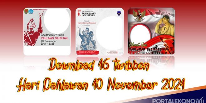 16 Twibbon hari pahlawan 10 november 2021