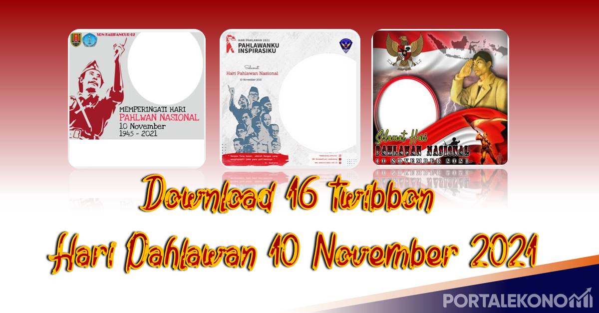 16 Twibbon hari pahlawan 10 november 2021