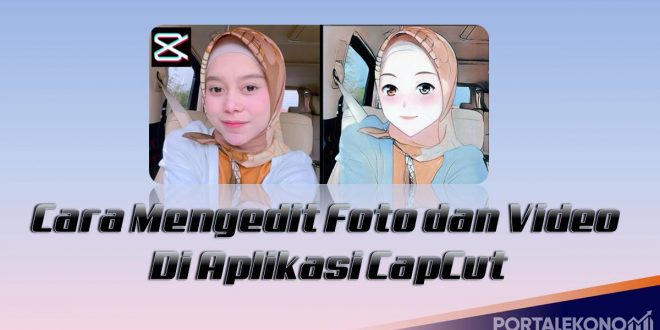 Cara Mengedit Foto dan Video Lewat Aplikasi CapCut di Android