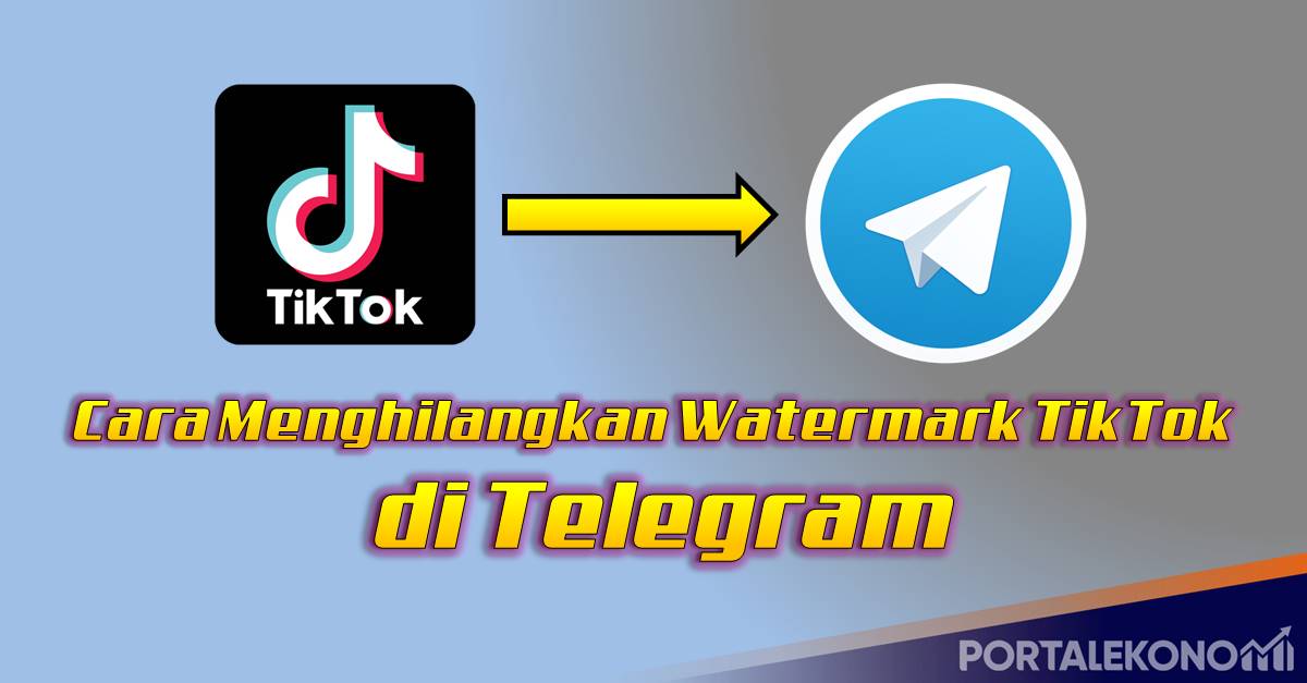 Cara Menghilangkan Watermark TikTok di Telegram