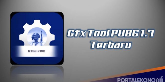 GFX Toog Tool PUBG 1.7 Terbaru Patch 1.7, Ini Link Downloadnya