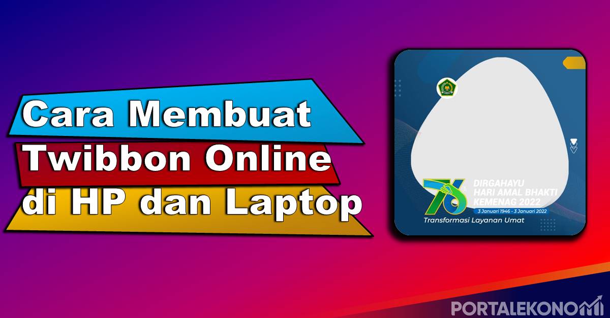 5 Cara Membuat Twibbon Online di HP dan Laptop