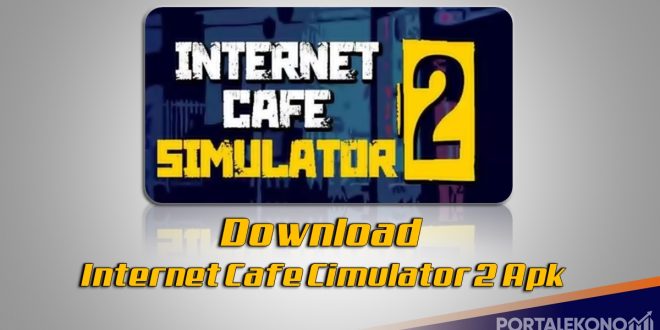 Download Internet Cafe Cimulator 2 Apk