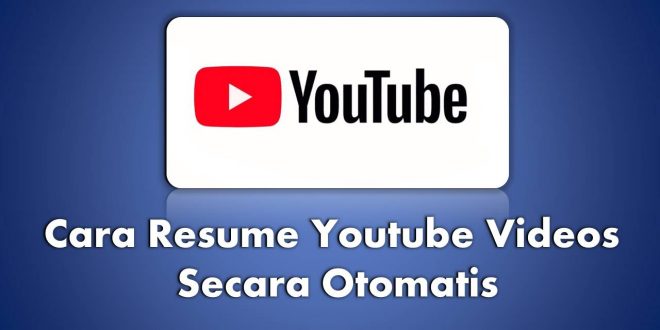 Cara Resume Video Youtube dan Merangkum Secara Otomatis