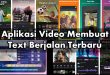 Aplikasi Video Membuat Text Berjalan Terbaru