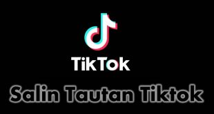 Salin Tautan Tiktok Terbaru 2022 Mudah Banget
