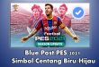 Blue Post PES 2021 Simbol Centang BiruHijau, Begini Cara Membuatnya