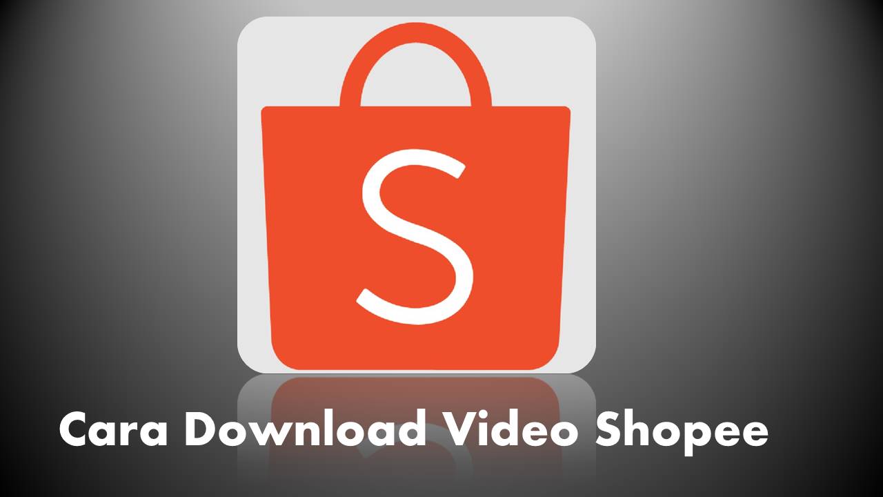 Begini Cara Download Video Shopee Tanpa Aplikasi