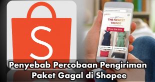 Penyebab Percobaan Pengiriman Paket Gagal di Shopee