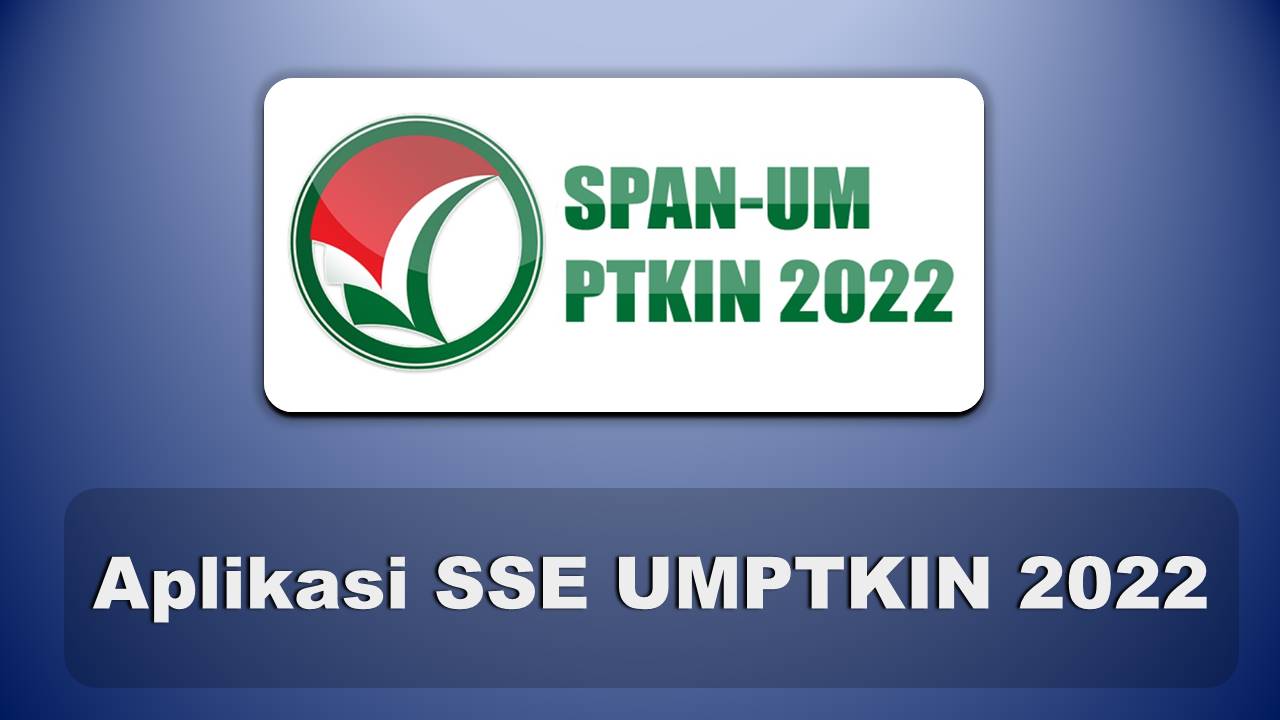 Aplikasi SSE UMPTKIN 2022, Begini Cara Instal Aplikasinya
