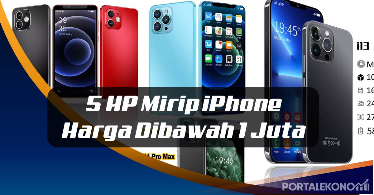 5 Handphone Mirip iPhone Yang Harga Dibawah 1 Juta