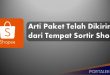 Arti Paket Telah Dikirim dari Tempat Sortir Shopee