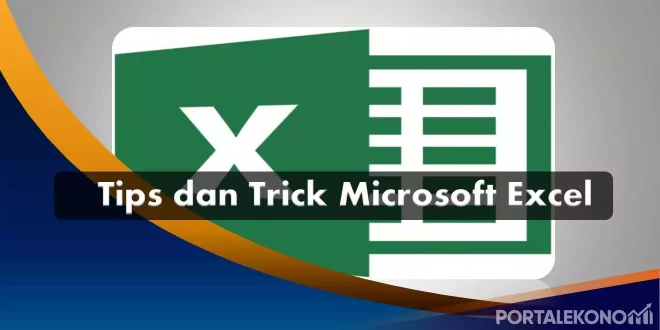 Tips and trick Microsoft Excel Yang Sering Digunakan