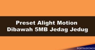 Preset Alight Motion Dibawah 5MB Jedag Jedug