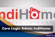 Bagaimana Cara Login Admin IndiHome