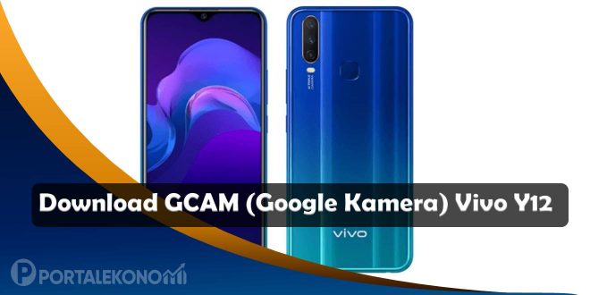 Download GCAM (Google Camera) Untuk Vivo Y12 Versi Terbaru