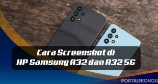 Mudah Banget, Cara Screenshot di HP Samsung A32 dan A32 5G