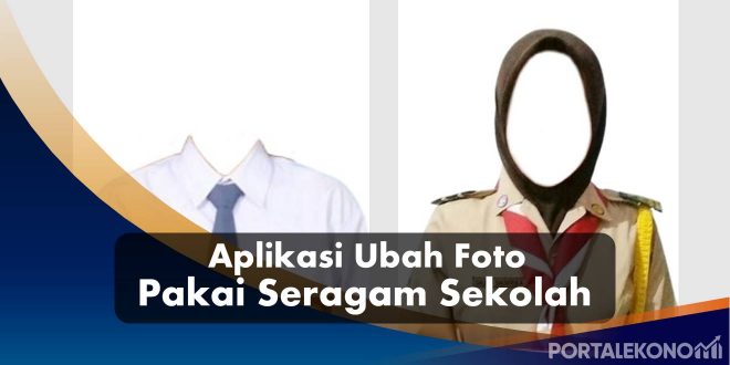 Aplikasi ubah foto Pakai Seragam Sekolah